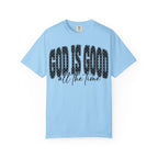 God Is Good All the Time Christian Faith T-Shirt