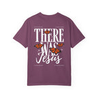 There Was Jesus Butterfly Christian T-Shirt