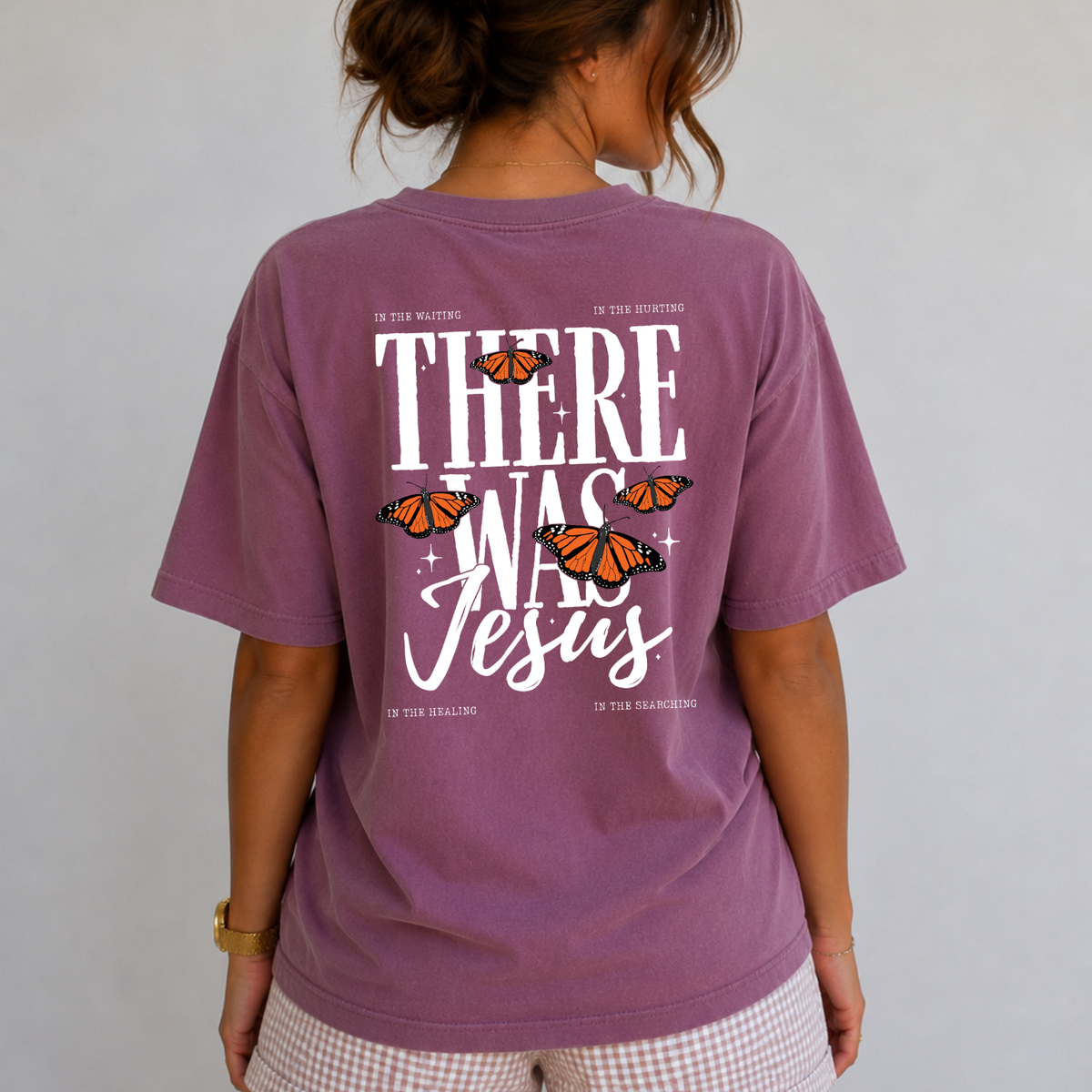 There Was Jesus Butterfly Christian T-Shirt