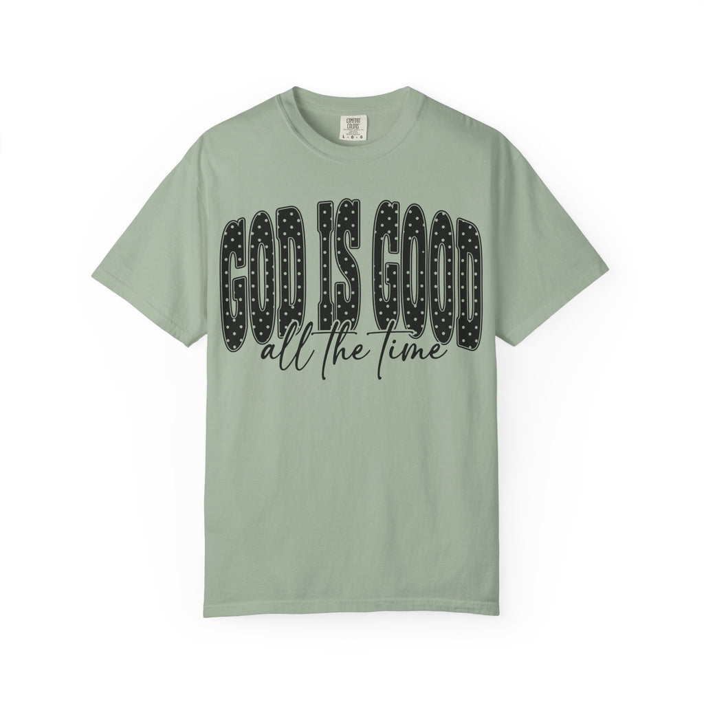 God Is Good All the Time Christian Faith T-Shirt