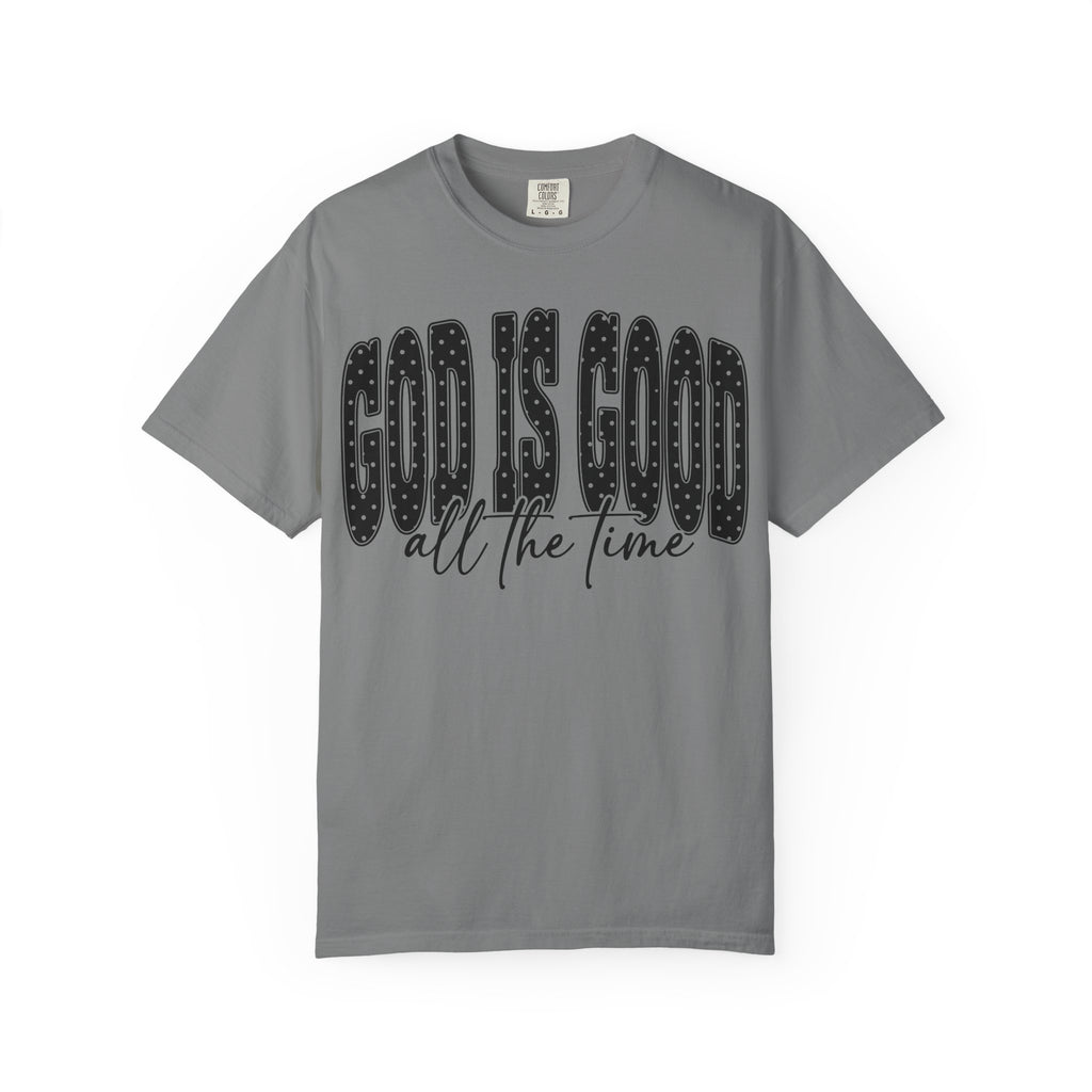God Is Good All the Time Christian Faith T-Shirt