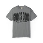 God Is Good All the Time Christian Faith T-Shirt