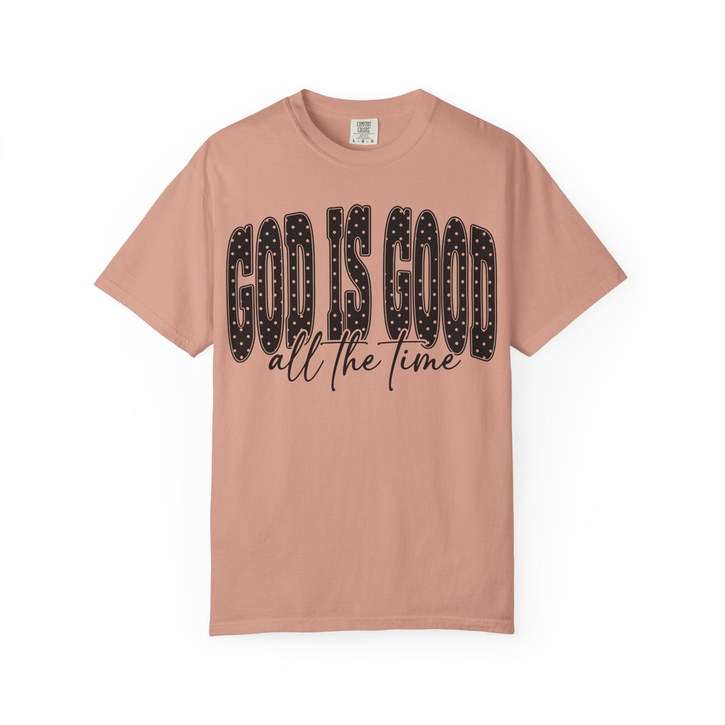 God Is Good All the Time Christian Faith T-Shirt