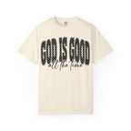 God Is Good All the Time Christian Faith T-Shirt