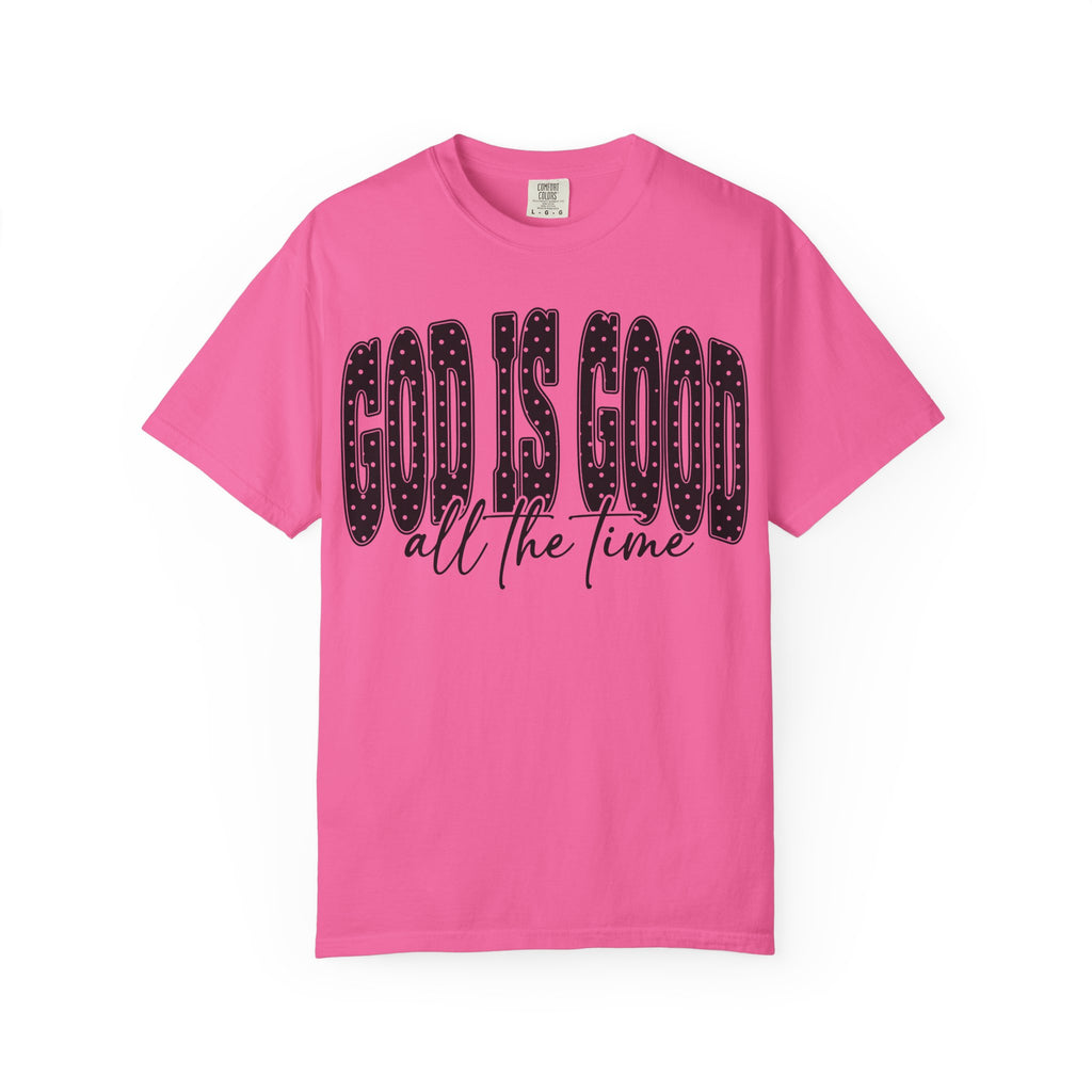 God Is Good All the Time Christian Faith T-Shirt